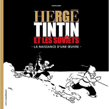 Couverture de l'album Tintin (Divers et HS) - HS. Hergé, Tintin et les Soviets - La Naissance d'une œuvre