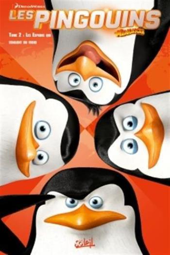 Couverture de l'album Les Pingouins de Madagascar (Soleil) - 2. Les Espions qui venaient du froid