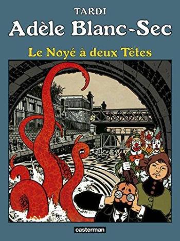 Couverture de l'album Les Aventures extraordinaires d'Adèle Blanc-Sec - 6. Le noyé à deux Têtes