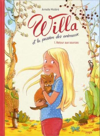 Couverture de l'album Willa et la passion des animaux - 1. Retour aux sources