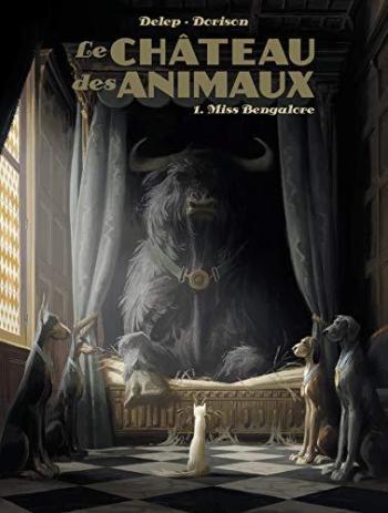 Couverture de l'album Le Château des animaux - 1. Miss Bengalore