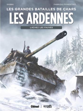 Couverture de l'album Les Grandes batailles de chars - 1. Les Ardennes: Lâchez les fauves