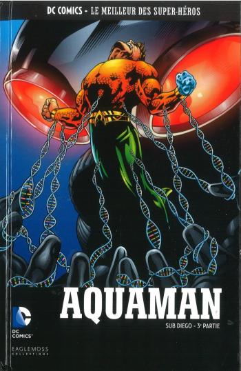 Couverture de l'album DC Comics - Le Meilleur des super-héros - 139. Aquaman - Sub Diego - 3ème Partie