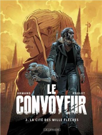 Couverture de l'album Le Convoyeur - 2. La Cité des mille flèches