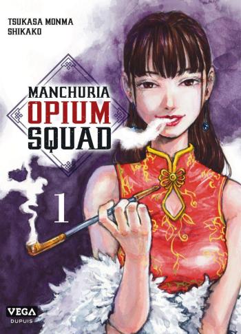 Couverture de l'album Manchuria Opium Squad - 1. Rien n'a moins de valeur en Mandchourie...