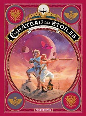 Couverture de l'album Le Château des étoiles - 4. Une Français sur Mars