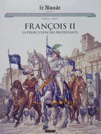 Couverture de l'album Les Grands Personnages de l'Histoire en BD - 79. François II - La persécution des protestants