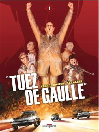 Couverture de l'album "Tuez de Gaulle" - 1. Tome 1