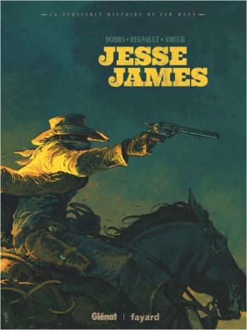 Couverture de l'album La véritable histoire du Far-West - 1. Jesse James