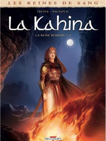 Couverture de l'album Les Reines de sang - La Kahina, la reine berbère - 1. Tome 1