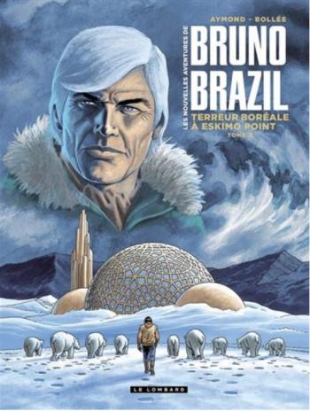 Couverture de l'album Les Nouvelles Aventures de Bruno Brazil - 3. Terreur boréale à Eskimo Point