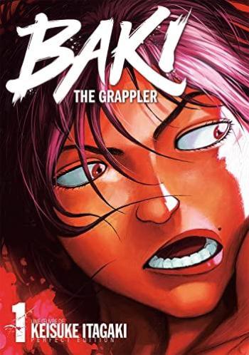 Couverture de l'album Baki the Grappler (Perfect Edition) - 1. Prêt à tout pour vaincre l'être le plus fort du monde... son père !!