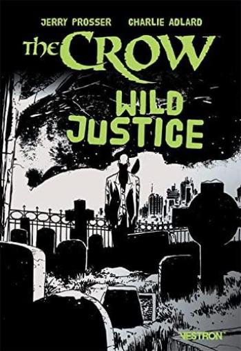Couverture de l'album Vestron - 200. The Crow - Wild Justice