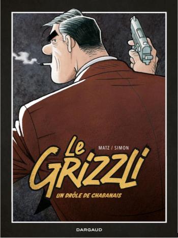 Couverture de l'album Le Grizzli - 1. Un drôle de Chabanais