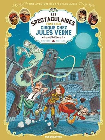 Couverture de l'album Une aventure des Spectaculaires - 6. Les Spectaculaires font leur cirque chez Jules Verne