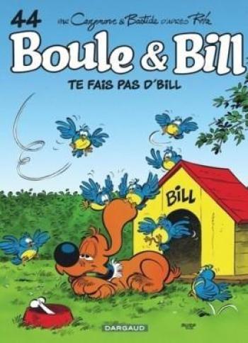 Couverture de l'album Boule & Bill (dès 2000) - 44. Te fais pas d'Bill !