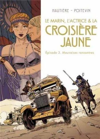 Couverture de l'album Le marin, l'actrice et la croisière jaune - 3. Mauvaises rencontres