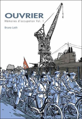 Couverture de l'album Ouvrier, Mémoires sous l'Occupation - 1. Mémoires sous l'Occupation, Tome 1