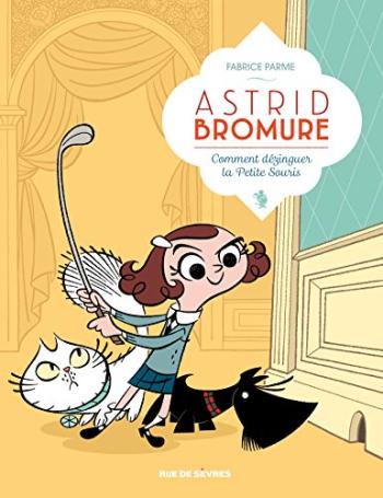 Couverture de l'album Astrid Bromure - 1. Comment dézinguer la petite souris