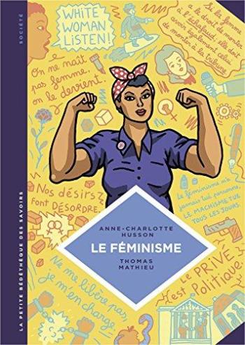 Couverture de l'album La Petite Bédéthèque des savoirs - 11. Le Féminisme - En 7 slogans et citations